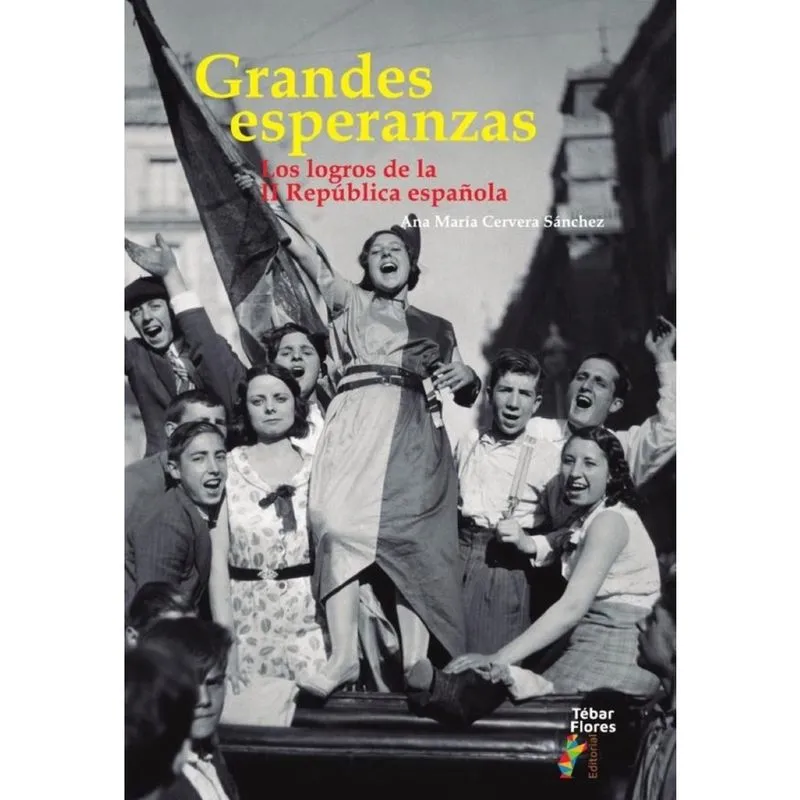 Grandes esperanzas. Los logros de la ii República española - Espanhol