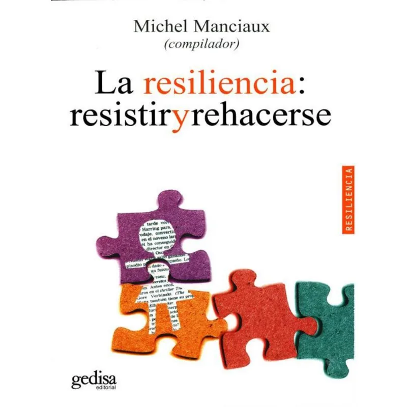 LA RESILIENCIA: RESISTIR Y REHACERSE