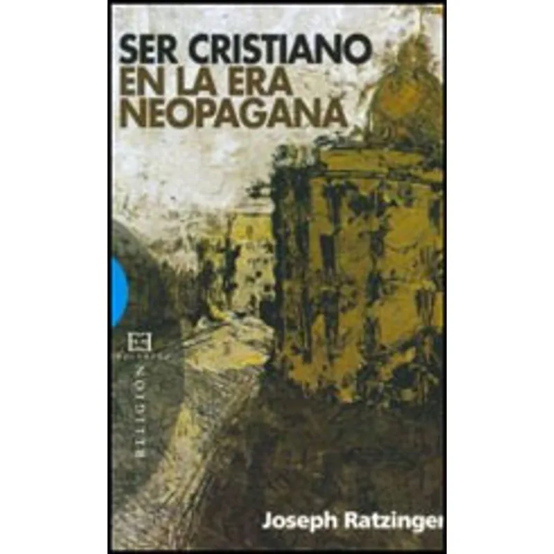 SER CRISTIANO EN LA EPOCA NEOPAGANA