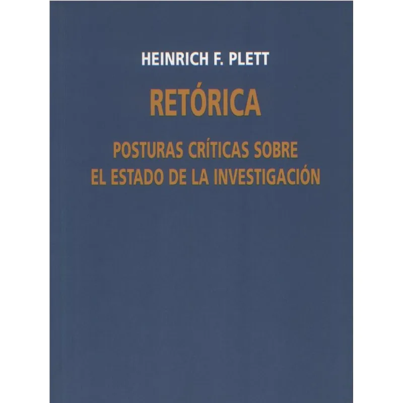 RETORICA. POSTURAS CRITICAS SOBRE EL ESTADO DE LA INVESTIGACION