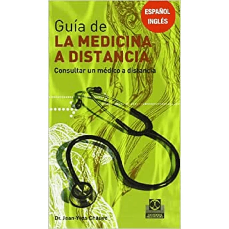 Guia de la medicina a distancia. Curar con un medico a distancia Guía de la medicina a distancia. Curar con un médico a distancia