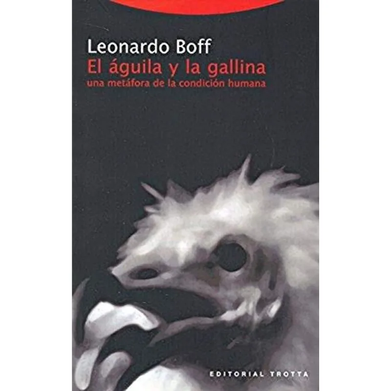 EL AGUILA Y LA GALLINA: UNA METAFORA DELA CONDICION HUMANA