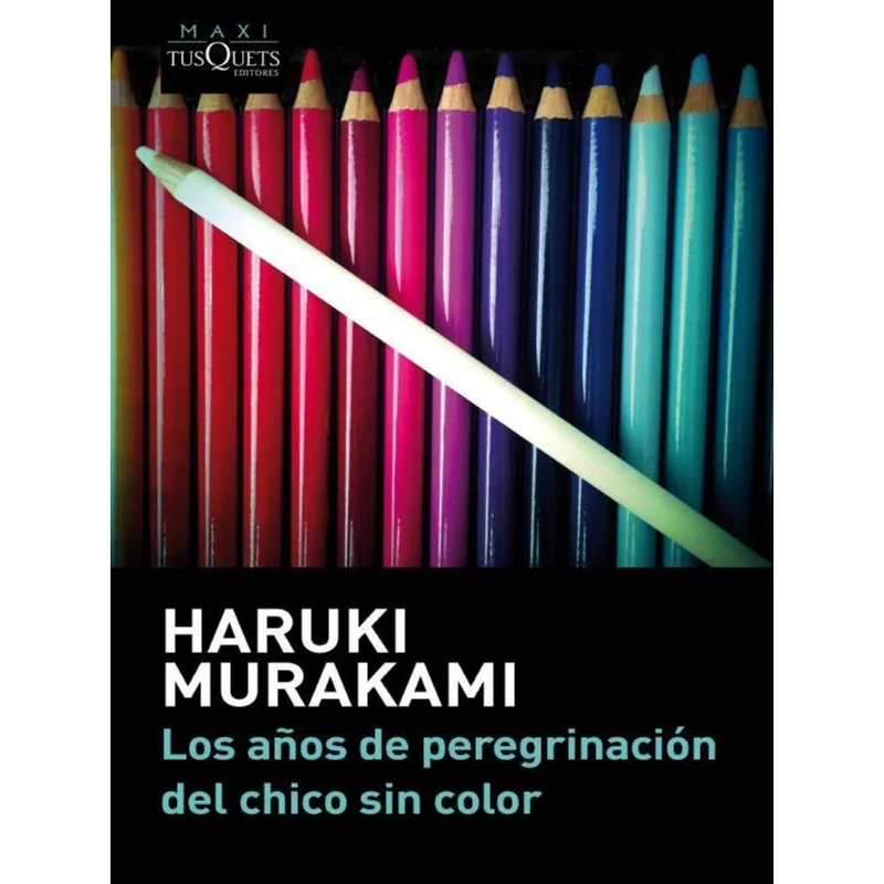 LOS AÑOS DE PEREGRINACIÓN DEL CHICO SIN COLOR