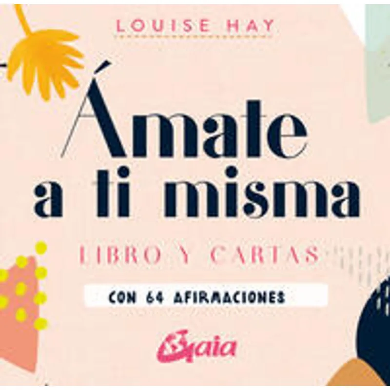 Amate a ti misma. Libro y cartas Ámate a ti misma. Libro y cartas