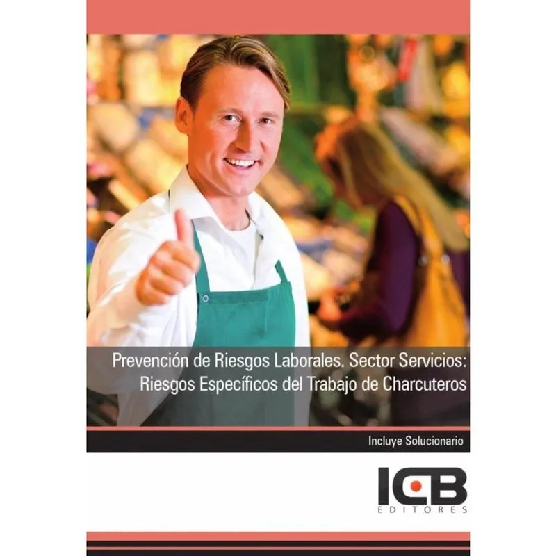 Prevención de Riesgos Laborales. Sector Servicios: Riesgos Específicos del Trabajo de Charcuteros -
