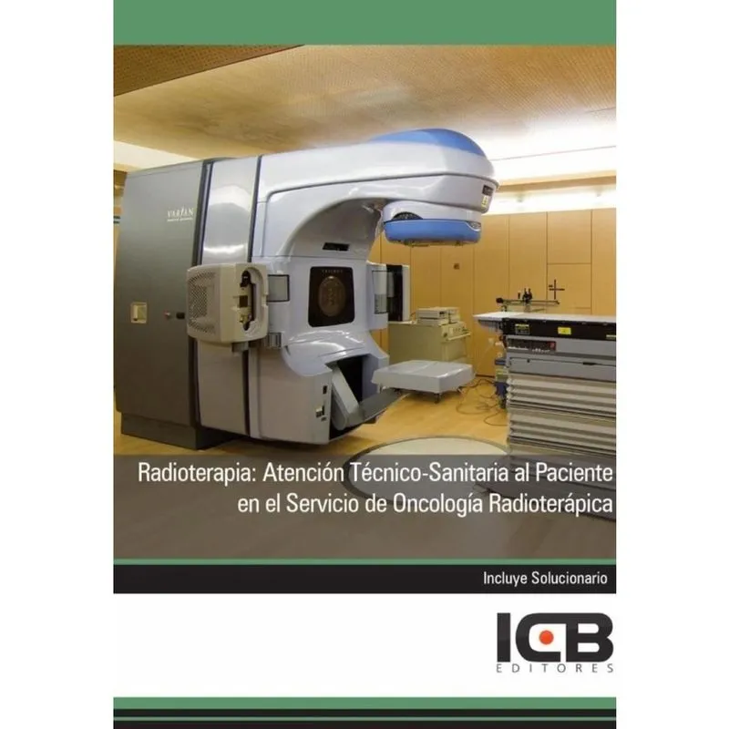 Radioterapia: Atención Técnico-Sanitaria al Paciente en el Servicio de Oncología Radioterápica - Esp
