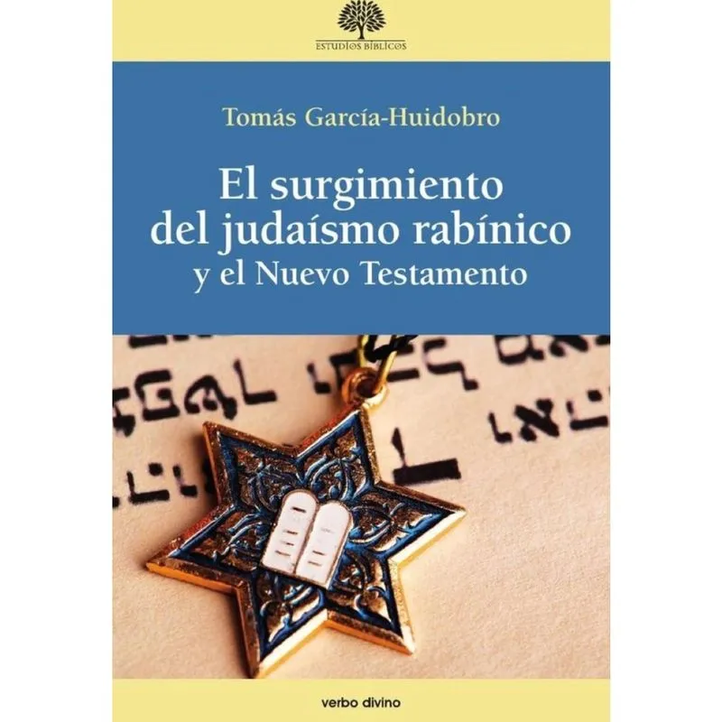 El surgimiento del judaísmo rabínico y el Nuevo Testamento - Espanhol