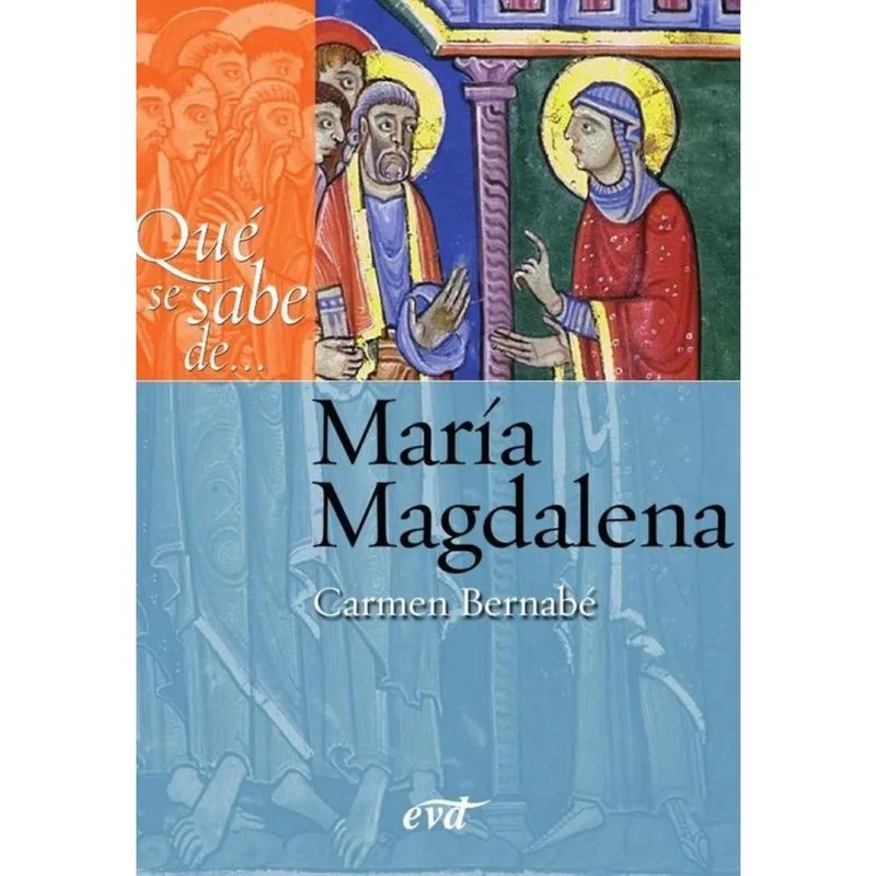 Qué se sabe de... María Magdalena - Espanhol