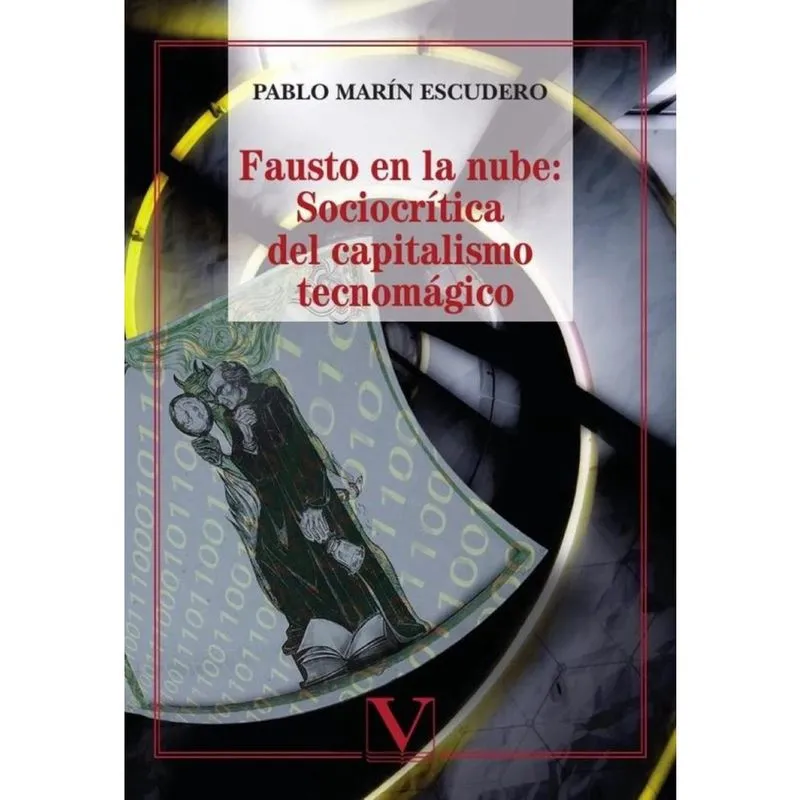 Fausto en la nube: Sociocrítica del capitalismo tecnomágico - Espanhol