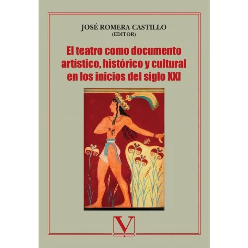 El teatro como documento artístico, histórico y cultural en los inicios del siglo XXI - Espanhol