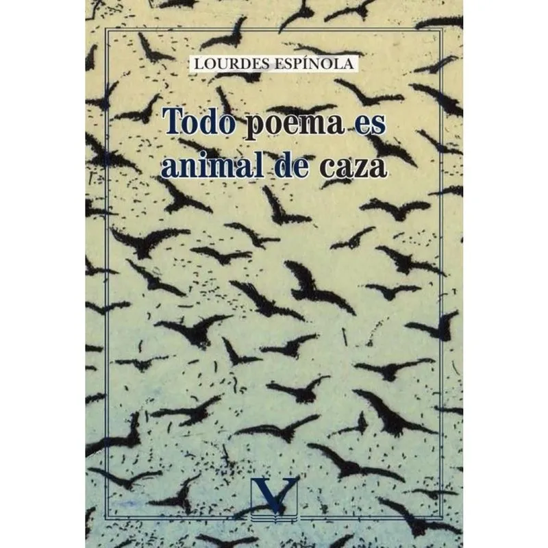 Todo poema es animal de caza-Espanhol