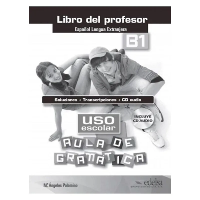 USO ESCOLAR B1 AULA DE GRAMATICA - LIBRO DEL PROFESOR