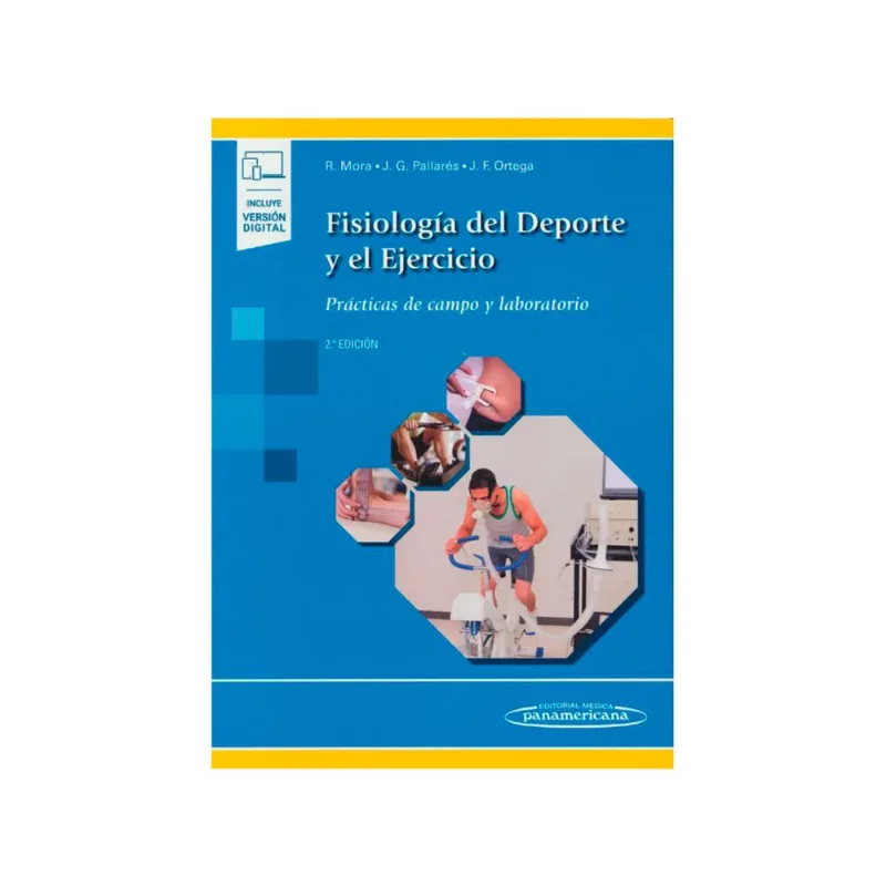 Fisiología del Deporte y el Ejercicio: Guía Práctica con Versión Digital FISIOLOGIA DEL DEPORTE Y EL EJERCICIO (INCLUYE VERSION DIGITAL)