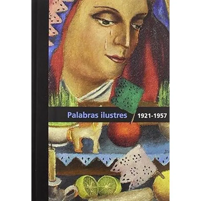 Diego Rivera. Palabras Ilustres 1921-1957 (Vol. 2)