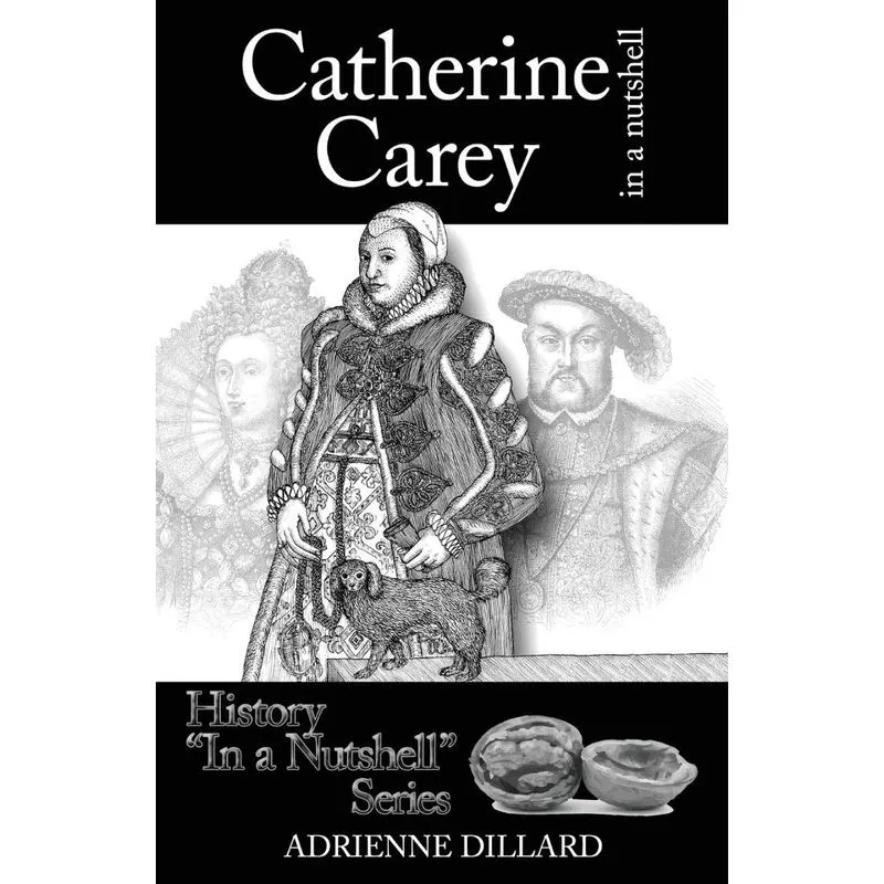 Catherine Carey in a Nutshell