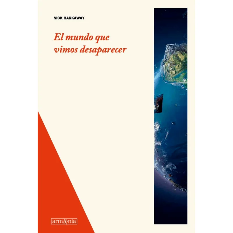 El mundo que vimos desaparecer