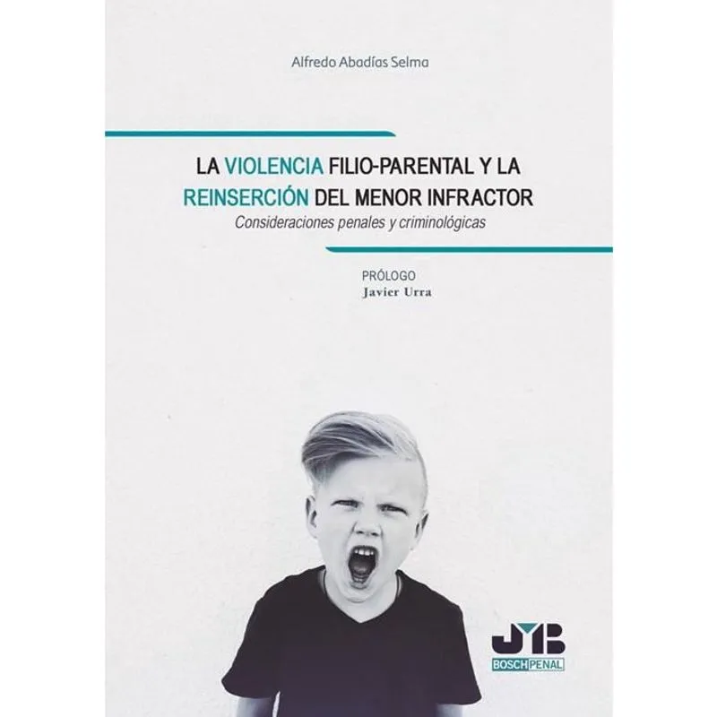 La Violencia Filio-Parental Y La Reinserción Del Menor Infractor