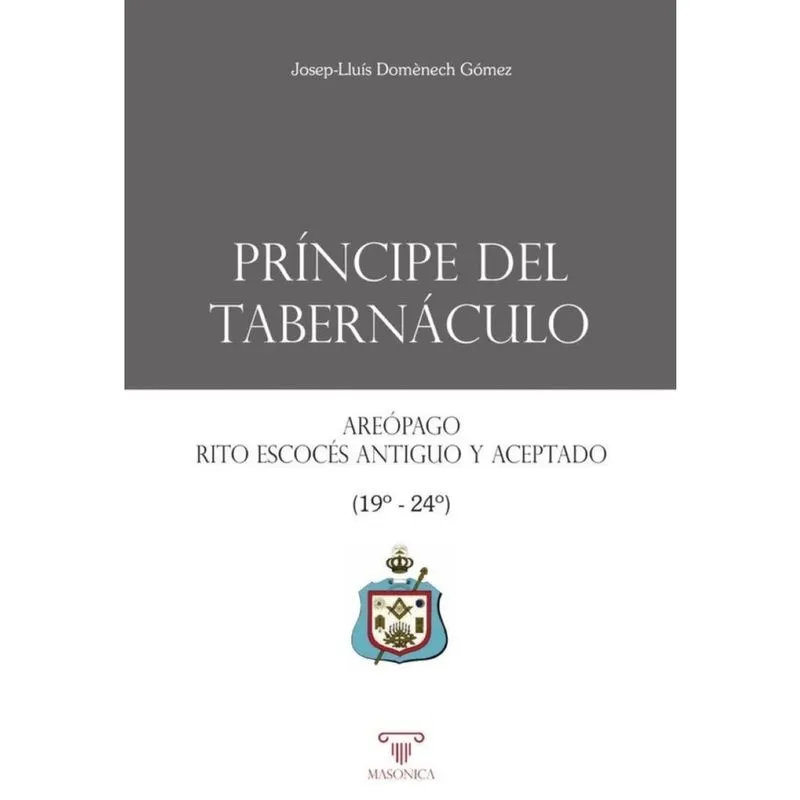 Príncipe del Tabernáculo. Areópago, Rito Escocés Antiguo y Aceptado (Grados 19-24) - Espanhol