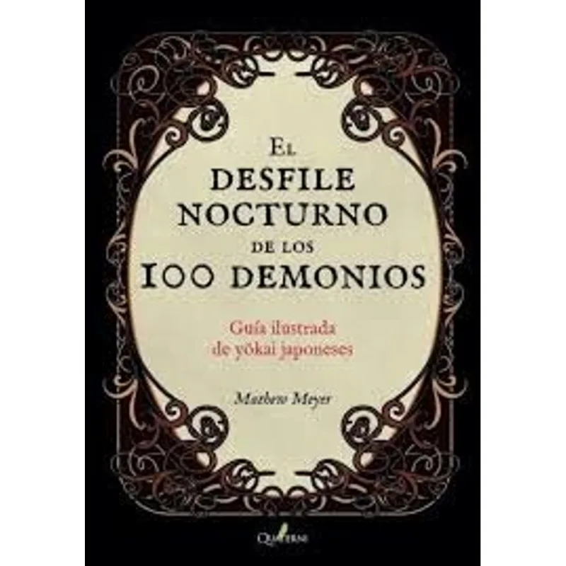 EL DESFILE NOCTURNO DE LOS CIEN DEMONIOS: GUIA ILUSTRADA DE YOKAI JAPONESES
