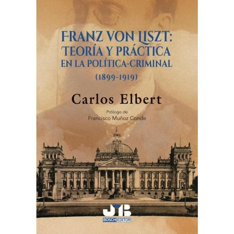 Franz Von Liszt: Teoría y práctica en la política-criminal. (1899-1919) - Espanhol