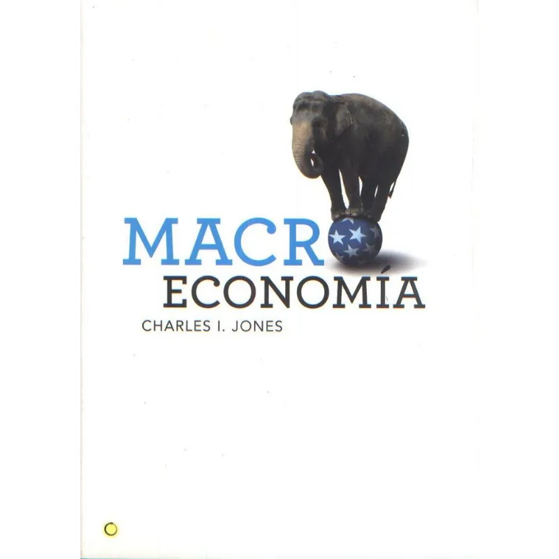 Macroeconomía: El Enfoque Vanguardista de Charles Jones Macroeconomía