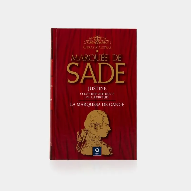 Marqués de Sade: Justine o los infortunios de la virtud / La marquesa de Gange