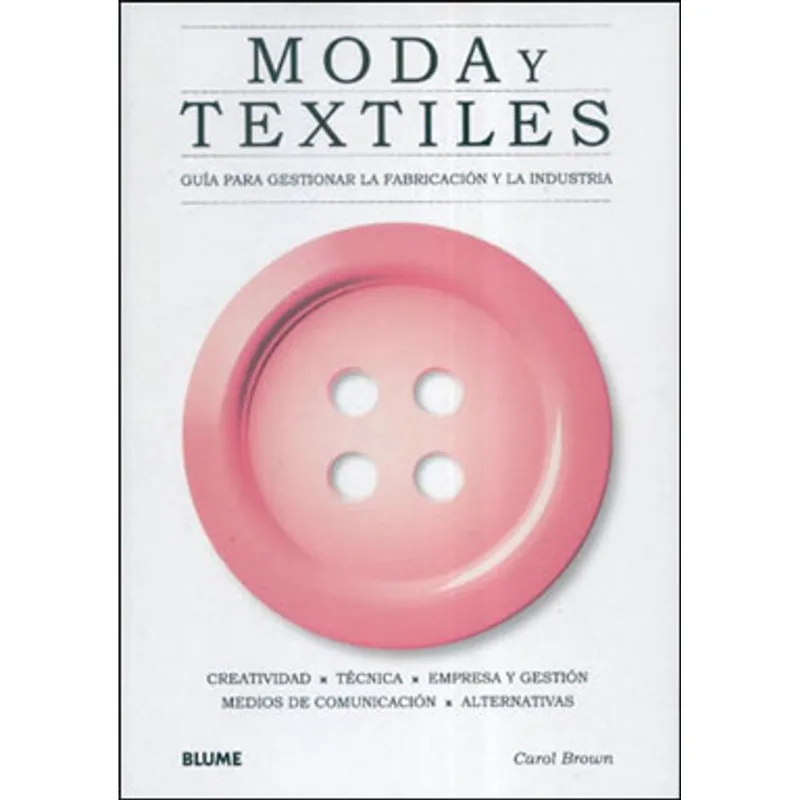MODA Y TEXTILES - GUIA PARA GESTIONAR LA FABRICACION Y LA INDUSTRIA