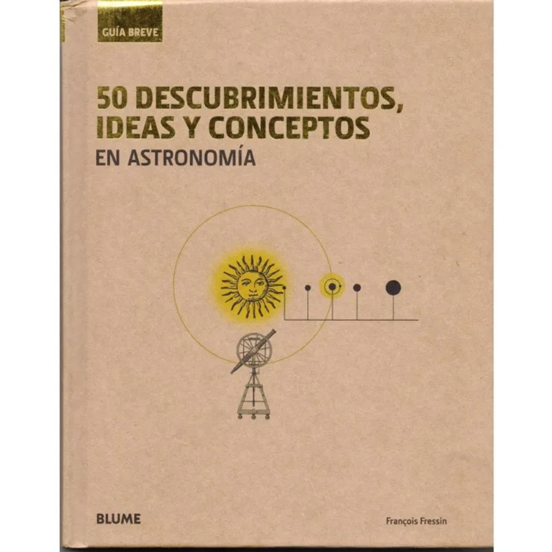 50 Descubrimientos, Ideas Y Conceptos En Astronomía
