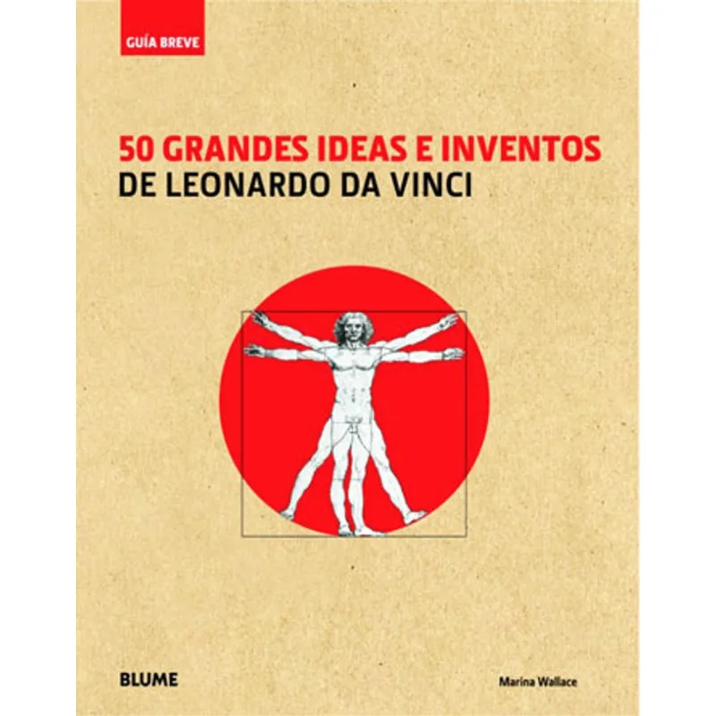 50 GRANDES IDEAS E INVENTOS DE LEONARDO DA VINCI