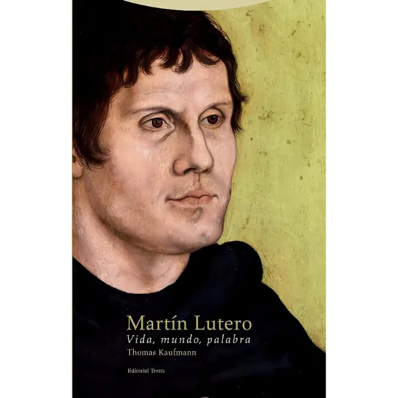 MARTIN LUTERO: VIDA, MUNDO, PALABRA