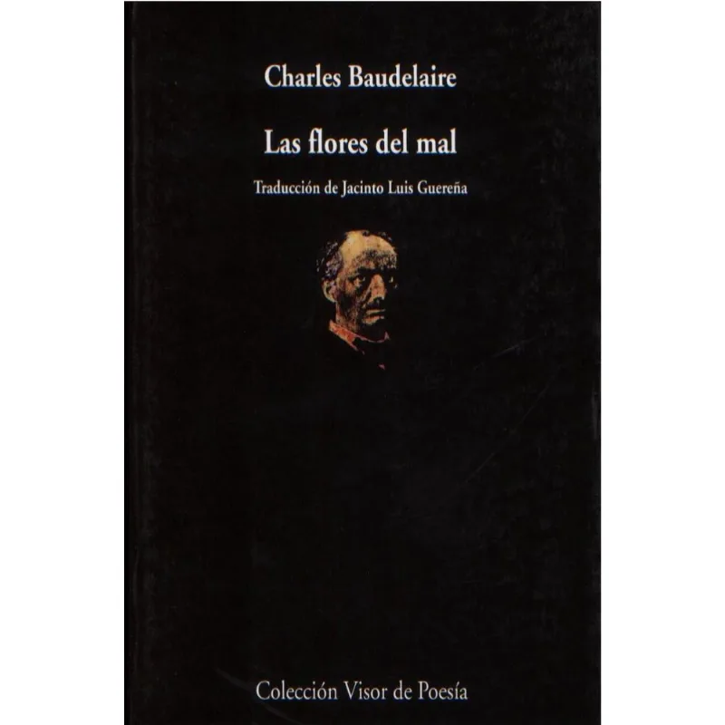 Las flores del mal: La Obra Maestra de Charles Baudelaire Las flores del mal