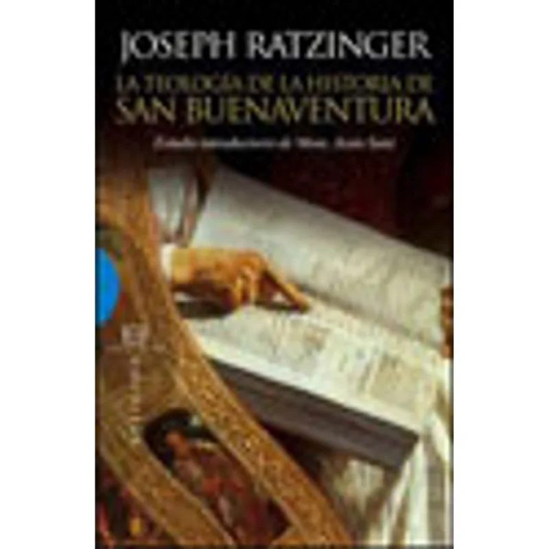 TEOLOGIA DE LA HISTORIA DE SAN BUENAVENTURA, LA