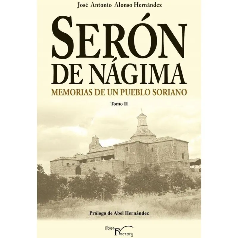 Serón de Nágima. Memorias de un pueblo soriano. Tomo ii - Espanhol