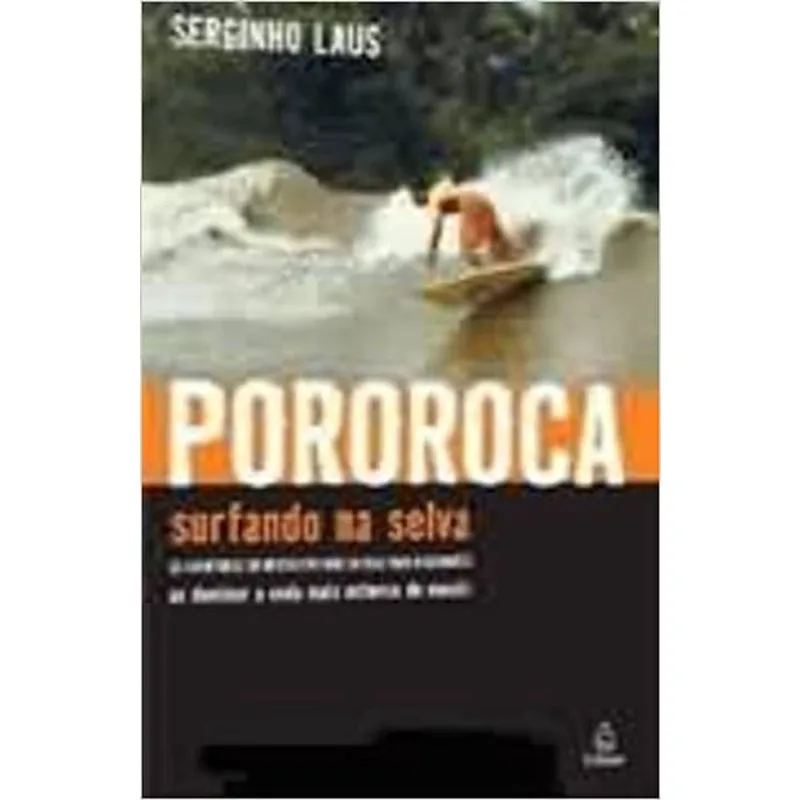 Pororoca, Surfando Na Selva