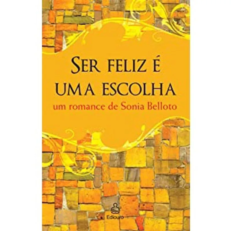 Ser Feliz E Uma Escolha