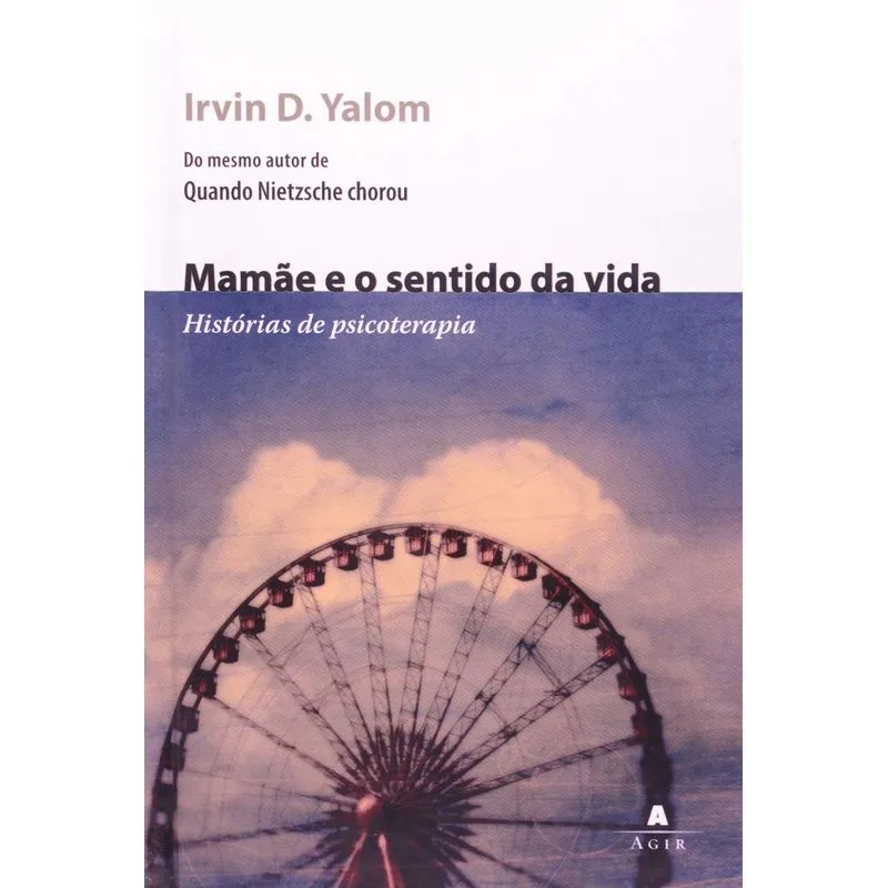 MAMAE E O SENTIDO DA VIDA: HISTORIAS DE PSICOTERAPIA