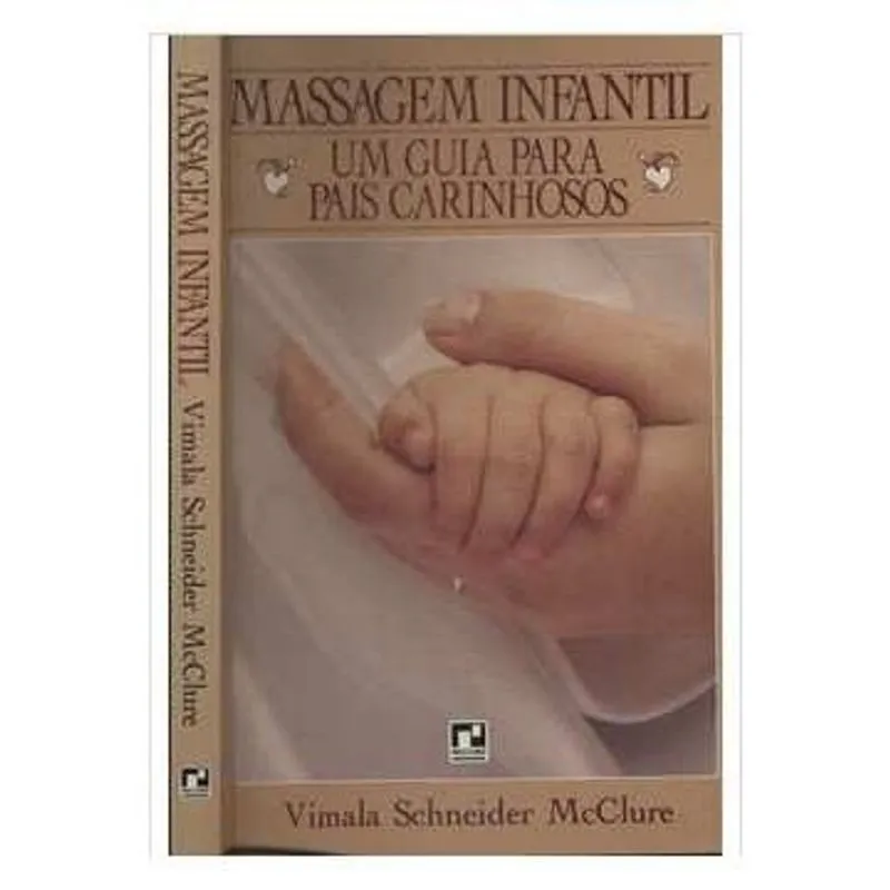 Massagem Infantil: um Guia para Pais Carinhosos autor Vimala Schneider Mcclure