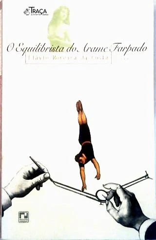 O Equilibrista Do Arame Farpado