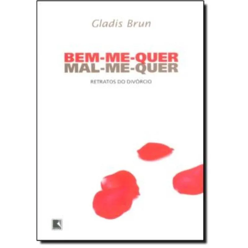 Bem-Me-Quer, Mal-Me-Quer: Retratos Do Divorcio