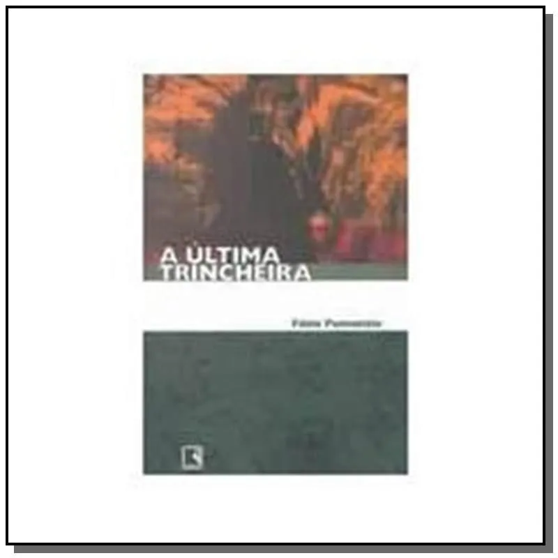 ULTIMA TRINCHEIRA, A