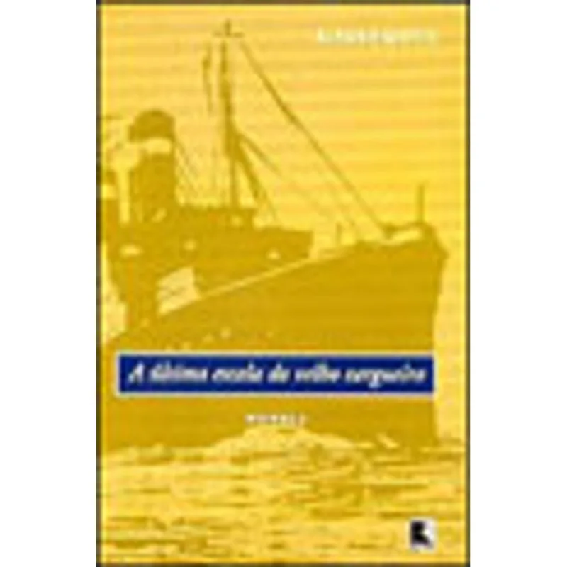 A ÚLTIMA ESCALA DO VELHO CARGUEIRO