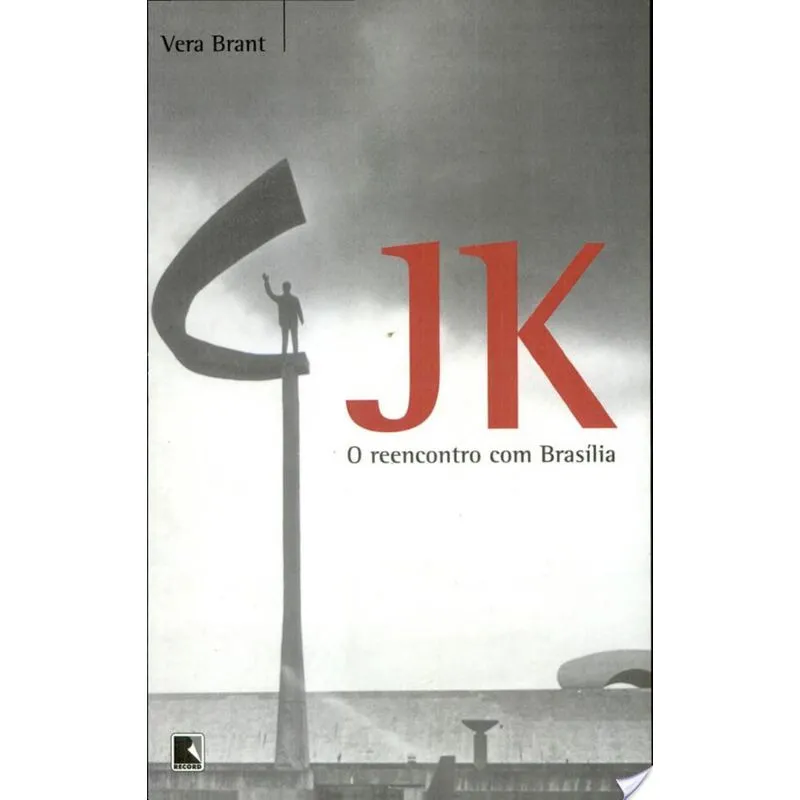 JK - O REENCONTRO COM BRASILIA