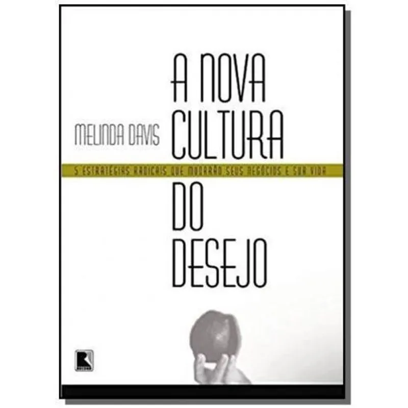 Nova Cultura Do Desejo, A