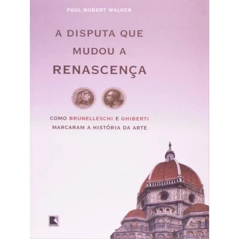 A DISPUTA QUE MUDOU A RENASCENÇA