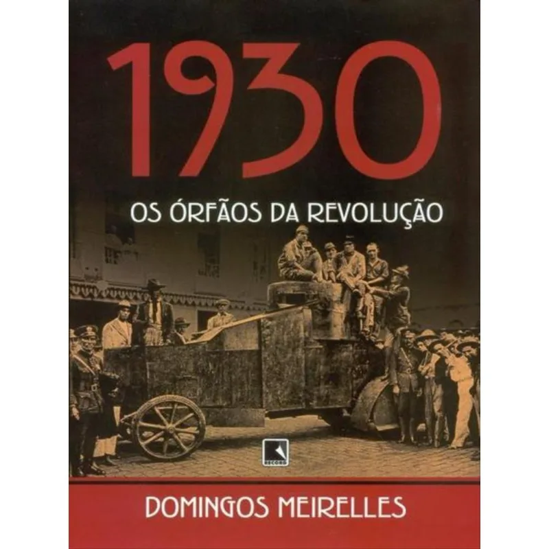 1930: OS ORFÃOS DA REVOLUÇÃO