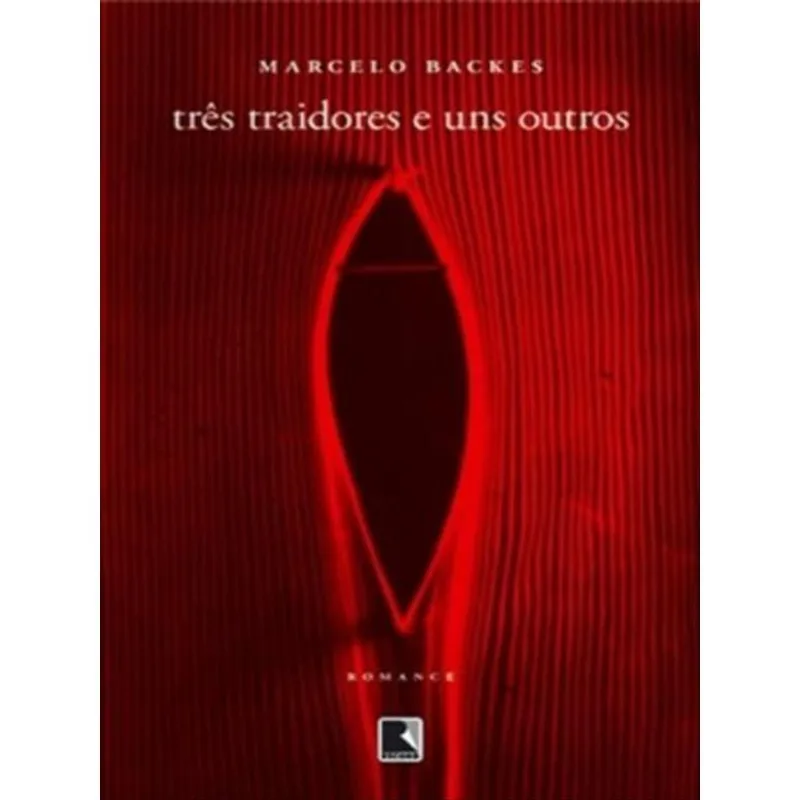 TRÊS TRAIDORES E UNS OUTROS