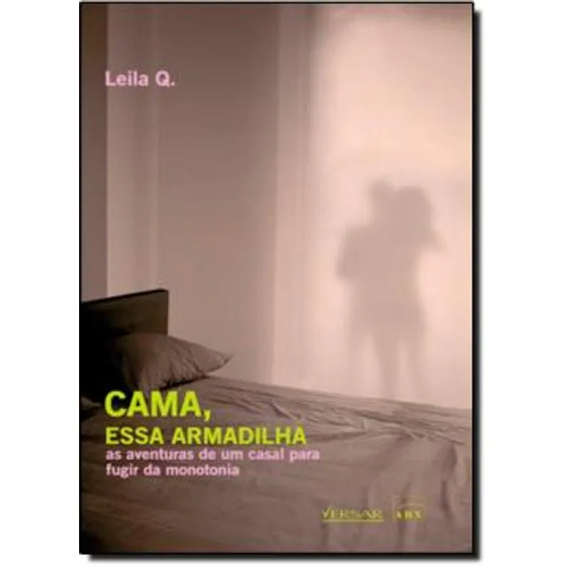 CAMA, ESSA ARMADILHA