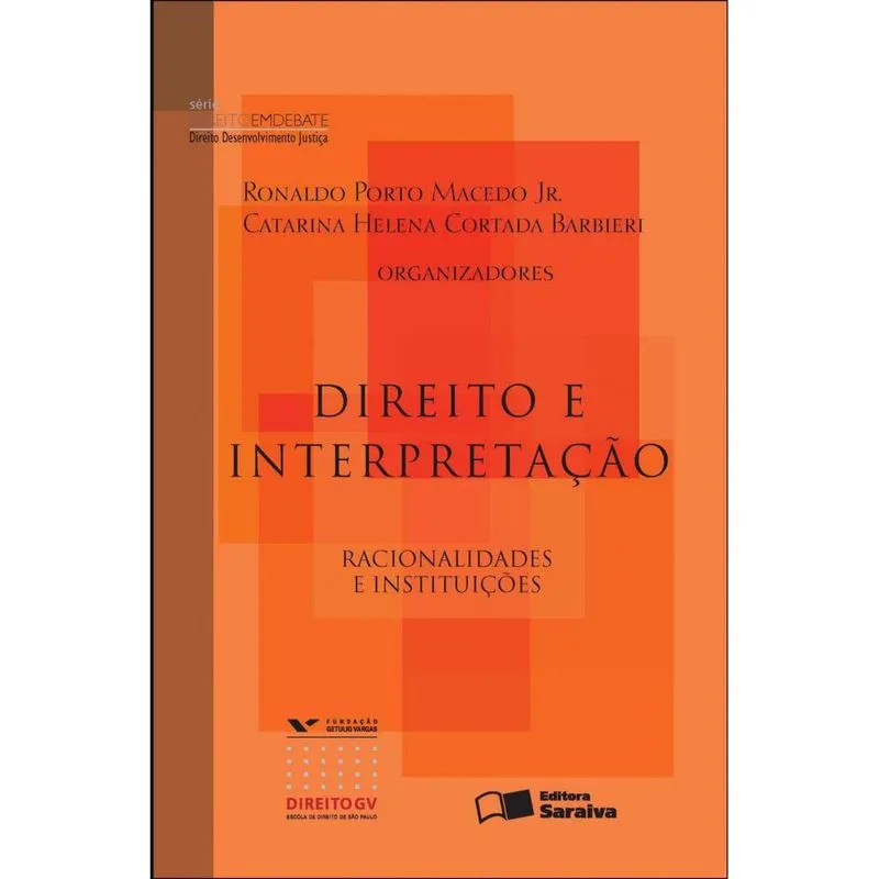 Livro - Direito e interpretação - 1ª edição de 2012: Racionalidades e interpretação