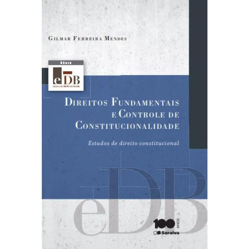 Serie edb - Direitos fundamentais e controle de constitucionalidade: Estudo direito constitucional