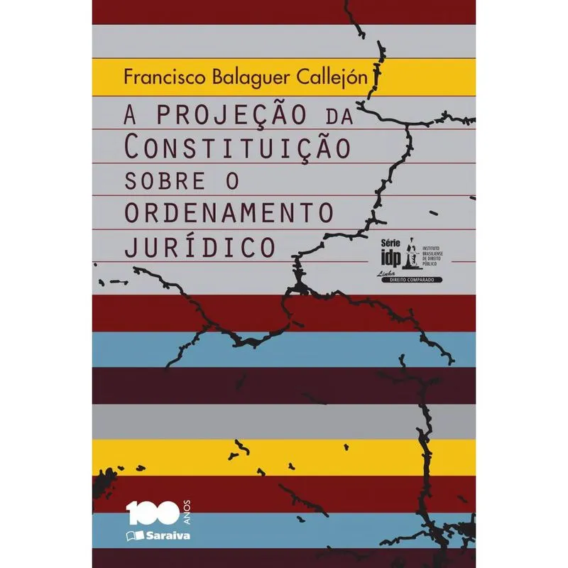 Livro - A projeção da constituição sobre o ordenamento jurídico